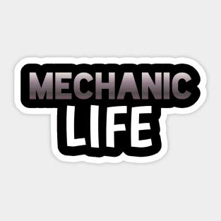 Mechanic Life - Sports Cars Enthusiast - Graphic Typographic Text Saying - Race Car Driver Lover Sticker